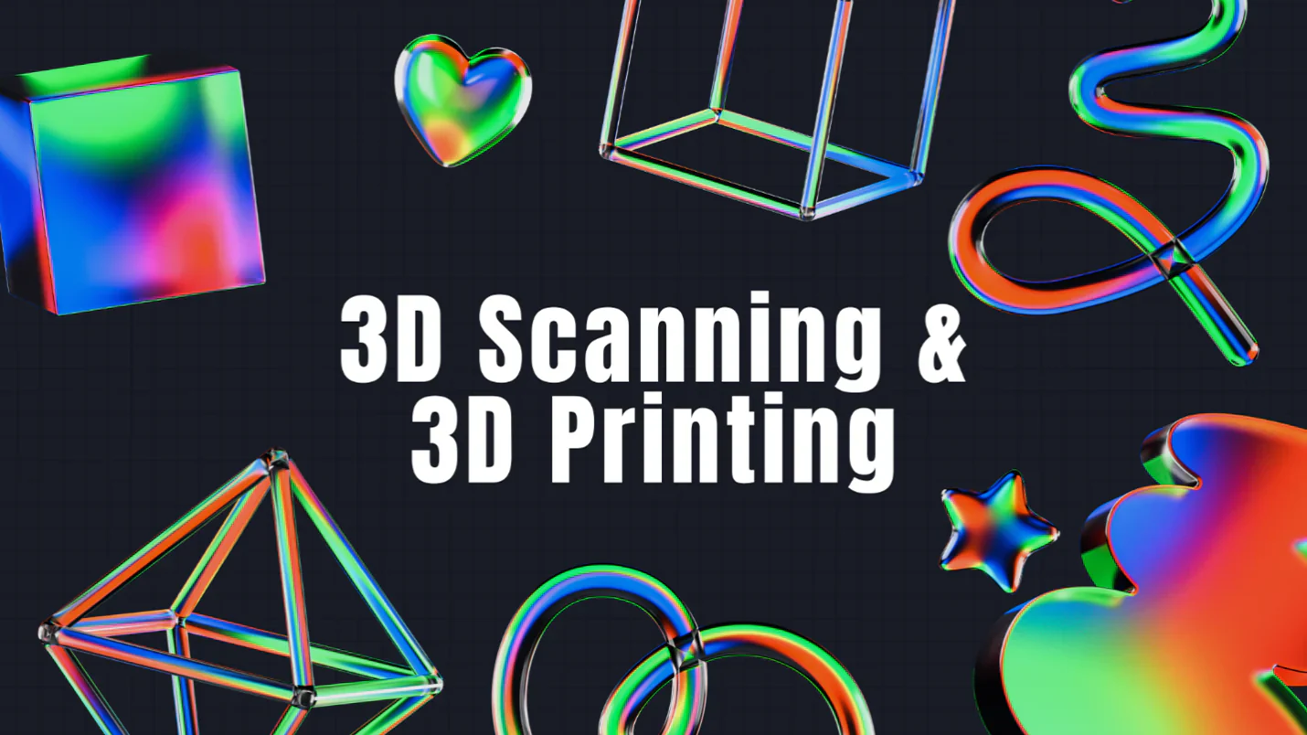 3D Printing and 3D Scanning: How to Scan an Object for 3D Printing?